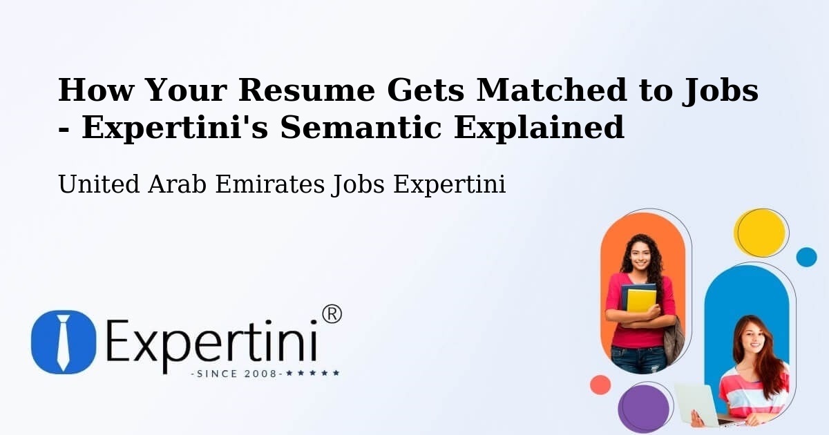 How Your Resume Gets Matched to Jobs - Expertini's Semantic Explained - United Arab Emirates Jobs Expertini