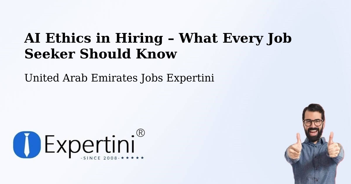 AI Ethics in Recruitment & Hiring – Zayed City - Zayed City, United Arab Emirates Jobs Expertini